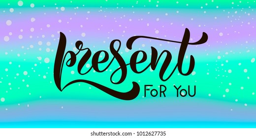 Vector quotation "Present for you" on mint and bluet blurred background for email marketing, Internet Site, ads, prospectus, pamphlet, blogging, clothes, shopping. Lettering typography
