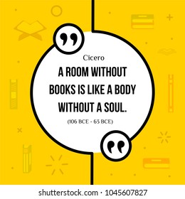 Vector quotation. A room without books is like a body without a soul. Cicero
