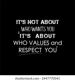 vector quote, it's about who values and respect you