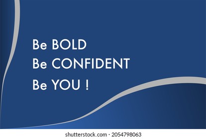 Vector quote, be bold, be confident, be you