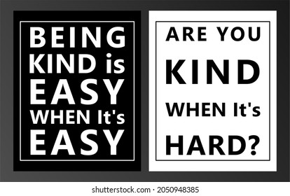 Vector quote, Being kind is easy when it's easy, are you kind when it's hard