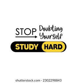 vector quote, believe in yourself and back it up with study well