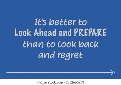 Vector quote, It's better to look ahead and prepare than to look back and regret