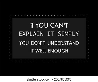 vector quote in black, if you can't explain it simply, you don't understand it well enough