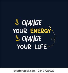 Citation Image vectorielle, changer votre énergie, changer votre vie