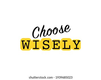 1,373 Choose wise Images, Stock Photos & Vectors | Shutterstock