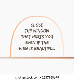 vector quote, close the window that hurts you