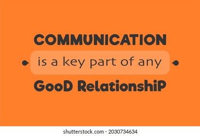 Vector quote, communication is a key part of any good relationship