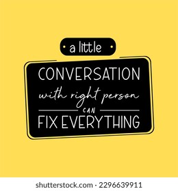 vector quote, conversation with right person can fix everything