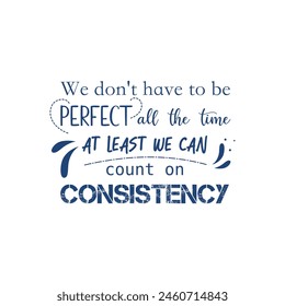 vector quote, count on consistency