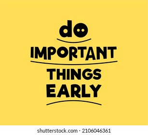 vector quote, do important things early, education quote