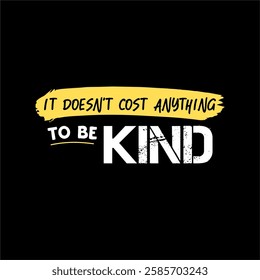 vector quote, it doesn't cost anything to be kind