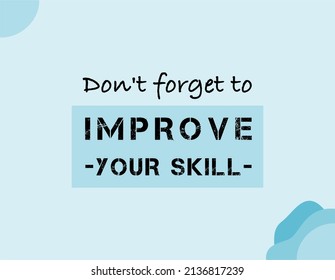 Vector quote, don't forget to improve your skill