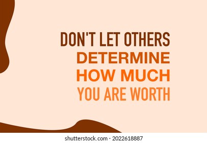 Vector quote, Don't let others determine how much you are worth