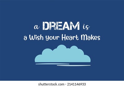 Cita vectorial, un sueño es un deseo que tu corazón hace