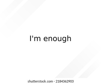 vector quote, i'm enough, white background wallpaper