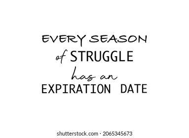 Vector quote, every season of struggle has an expiration date