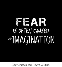 vector quote, fear is often caused by imagination
