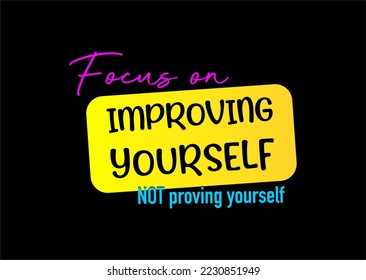 Vector quote, focus on improving yourself