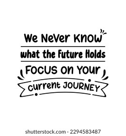vector quote, focus on your current journey