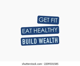 Vector Quote, Get Fit, Eat Healthy, Build Wealth