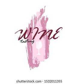 Vector quote with the glass of wine and pink brushstroke on the background. For cards, décor print, menu, souvenirs, etc.