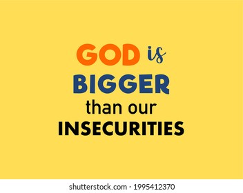 Vector quote, God is bigger than our insecurities