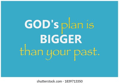 Vector quote, God's plan is bigger than your past, motivational quote.