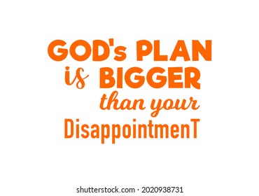 Vector quote, God's plan is bigger than your disappointment