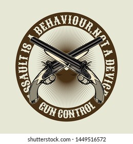 Vector Quote gun control,cross gun.vector hand drawing,Shirt designs, biker, disk jockey, gentleman, barber and many others.isolated and easy to edit. Vector Illustration