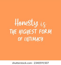 Vector quote, honesty is the highest form of intimacy