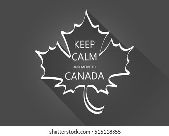 Vector of quote keep calm and move to Canada, refer to USA election and situation. Humor or joke about political issue in USA. Move to Canada motivation