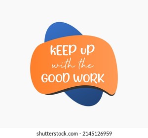 Vector Quote, Keep Up With The Good Work, Blue And Orange Background.