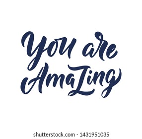 Vector quote lettering with motivating quotation phrase "You are amazing". Handwritten composition for party holidays, posters, background, postcard, banner, stories, posts etc. Happy holidays,