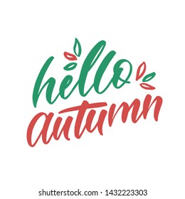 Vector quote lettering with motivating quotation phrase "Hello autumn". Handwritten composition for party holidays, posters, background, postcard, banner, stories, posts etc. Happy holidays