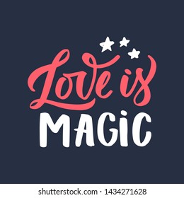 Vector quote lettering with motivating quotation phrase "Love is magic". Handwritten composition for party holidays, posters, background, postcard, banner, stories, posts etc. Happy holidays,