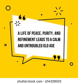Vector quote. A life of peace, purity, and refinement leads to a calm and untroubled old age.