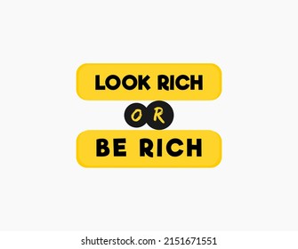 Vector quote, Look rich or be rich, yellow t-shirt background