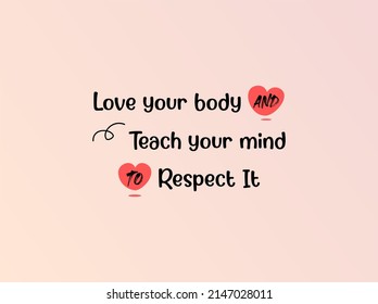 Vector quote, love your body and teach your mind to respect it