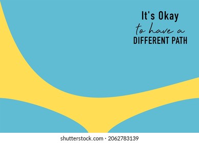 Vector quote, It's okay to have a different path