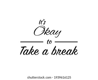 Take A Break Quotes Images Stock Photos Vectors Shutterstock