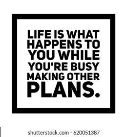 Vector Quote on White - Life is what happens to you while you're busy making other plans