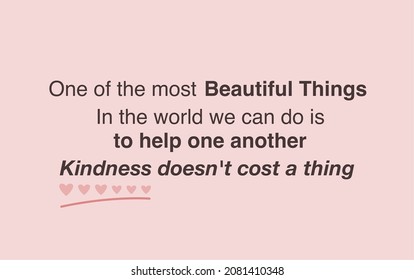 Vector quote, one the most beautiful things in the world we can do is to help one another kindness doesn't cost a thing