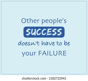 vector quote, other people's success doesn't have to be your failure