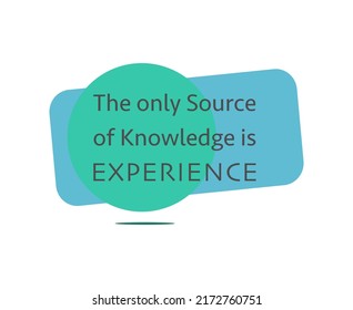 Vector quote with pastel colour, the only source of knowledge is experience