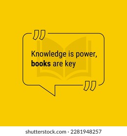 Vector Quote Poster Design. Knowledge is power, books are key.