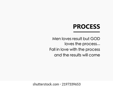 vector quote, process, man loves result but GOD loves the process.