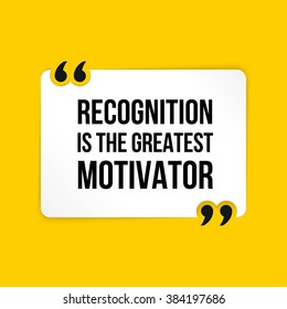 Vector quote. Recognition is the greatest motivator