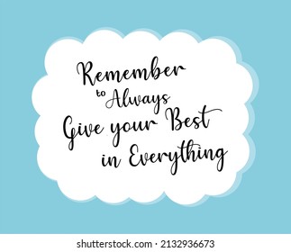 Vector quote, Remember to always give your best in everything, cloud background