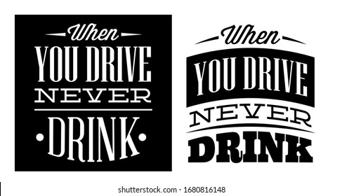 Vector quote in retro style with warning about the dangers of driving while intoxicated.